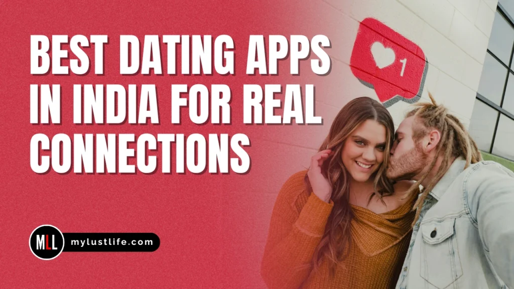 Best Dating Apps In India For Real Connections