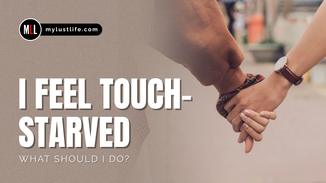 I Feel Touch Starved_What Should I Do