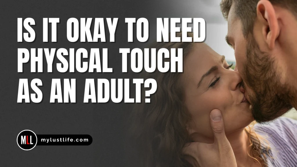 Is It Okay To Need Physical Touch As An Adult