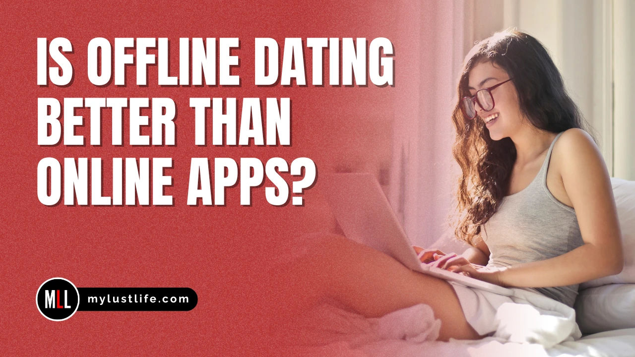 Is Offline Dating Better Than Online Apps